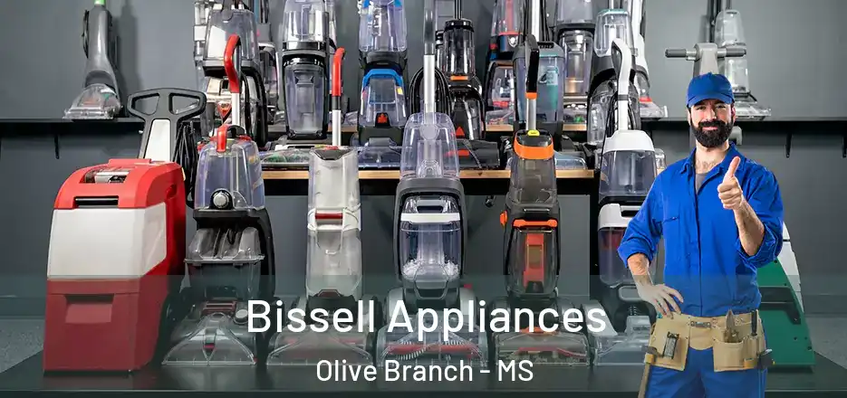  Bissell Appliances Olive Branch - MS