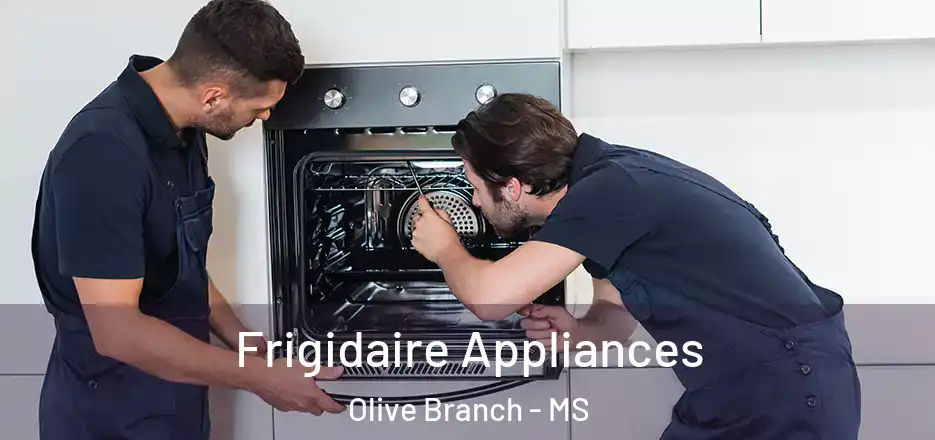  Frigidaire Appliances Olive Branch - MS
