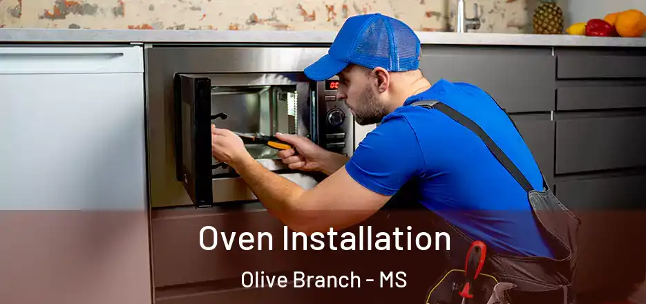 Oven Installation Olive Branch - MS
