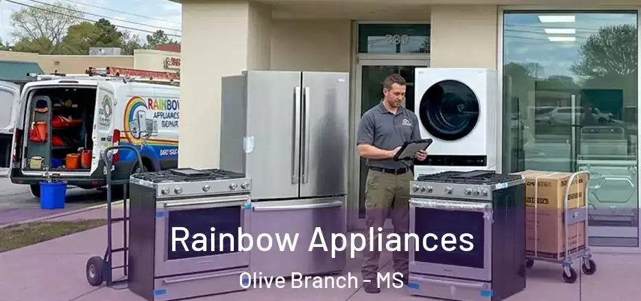 Rainbow Appliances Olive Branch - MS