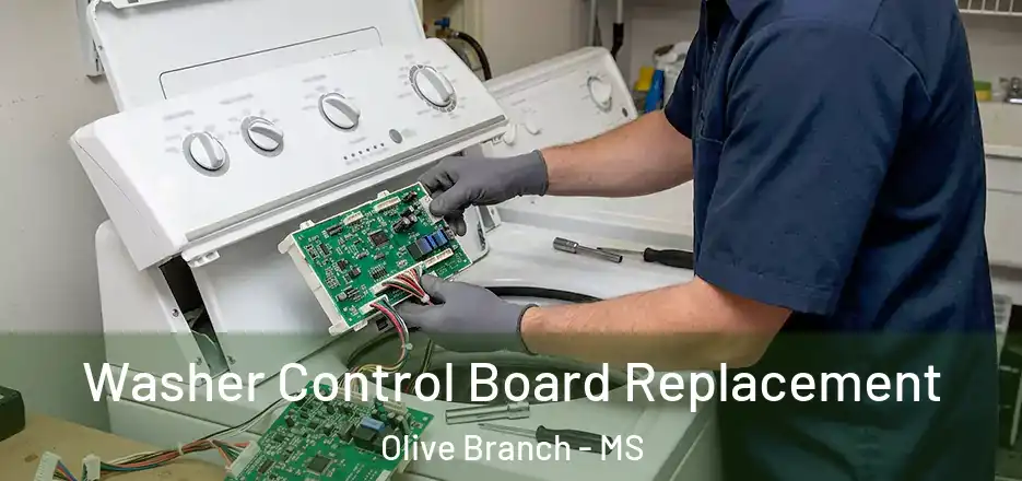 Washer Control Board Replacement Olive Branch - MS